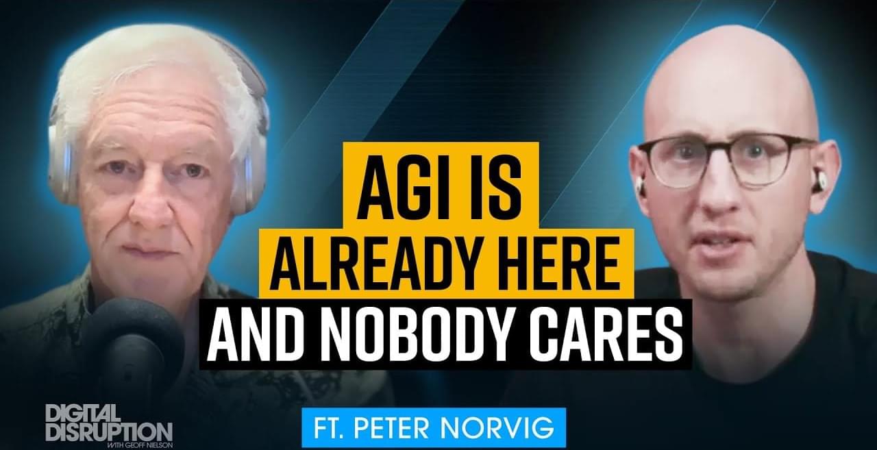 AGI Is Here: AI Legend Peter Norvig on Why it Doesn’t Matter Anymore ...