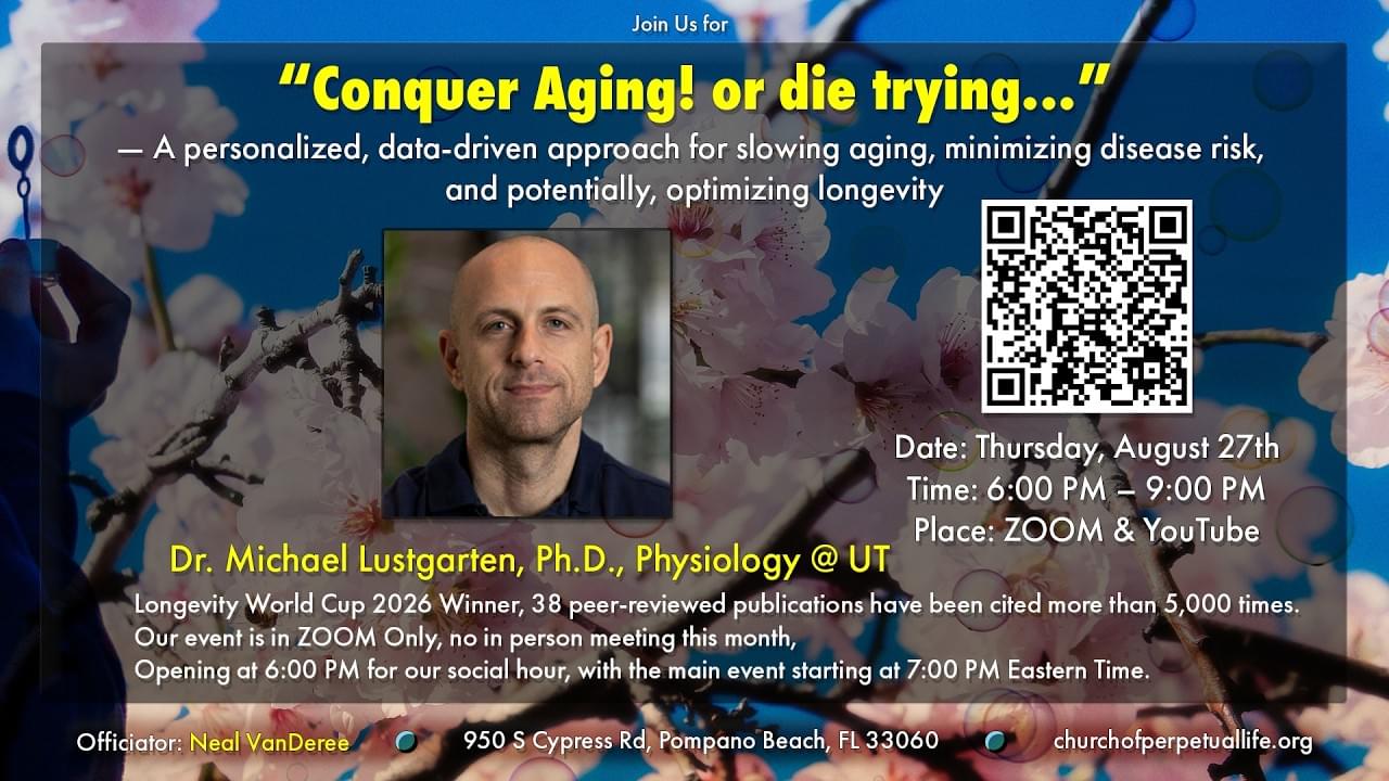 “Conquer Aging! or Die Trying” presented by Dr. Michael Lustgarten — August 27th