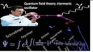 Quantization of Harmonic oscillator|Quantum field theory